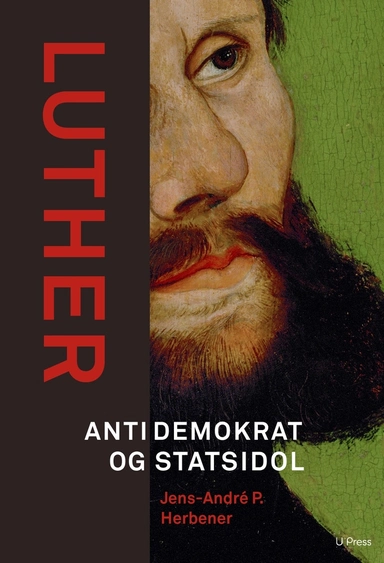 Luther. Antidemokrat og statsidol