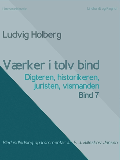 Værker i tolv bind 7: digteren, historikeren, juristen, vismanden