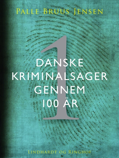 Danske kriminalsager gennem 100 år