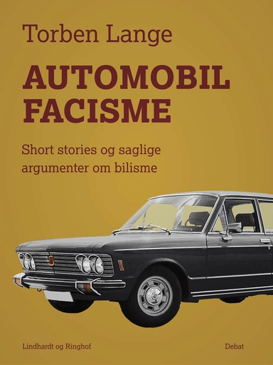 Automobilfacisme: short stories og saglige argumenter om bilisme