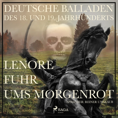 Lenore fuhr ums Morgenrot - Deutsche Balladen des 18. und 19.