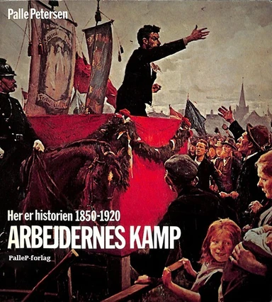Her er historien Arbejdernes kamp