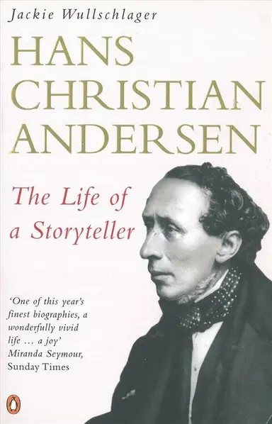 Hans Christian Andersen - The Life of a Storyteller