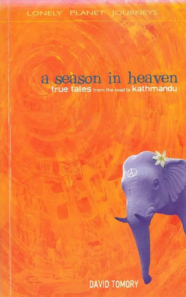 Billede af A Season in Heaven - True Tales from the Road to Kathmandu, Lonely Planet Journeys