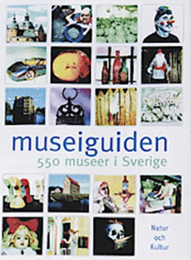 Museiguiden : [550 museer i Sverige]