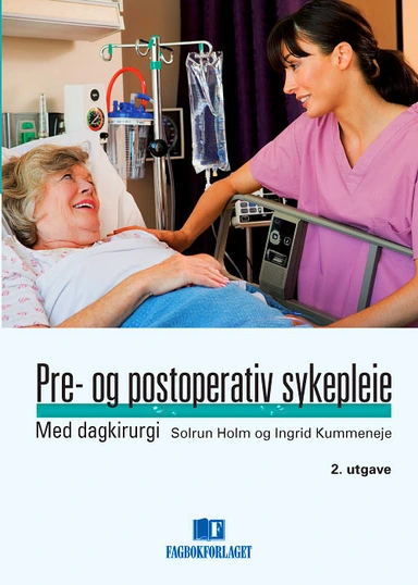 Pre- og postoperativ sykepleie : med dagkirurgi
