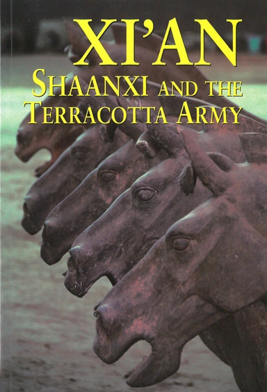 Xi´an, Shaanxi and the Terracotta Army