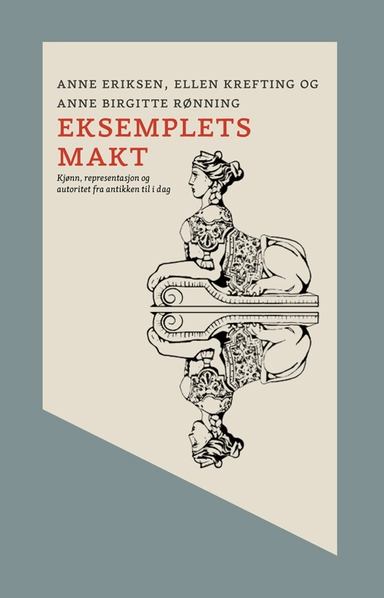 Eksemplets makt : kjønn, representasjon og autoritet fra antikken til i dag
