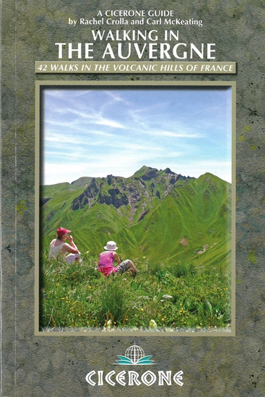 Walking in the Auvergne: 42 Walks in the Volcanic Hills of France
