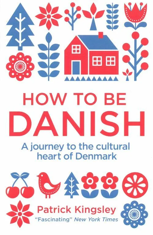 Billede af How to be Danish - A Short Journey into the Mysterious Heart of Denmark