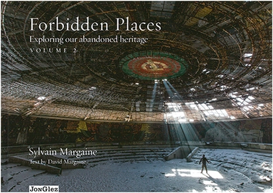 Forbidden Places: Volume 2 : Exploring our abandoned heritage