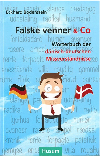 Falske Venner & Co. - Wörterbuch der dänisch-deutschen Misswerständnisse