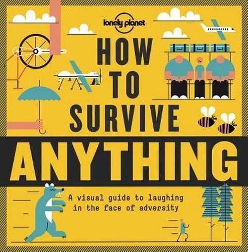 Billede af How to Survive Anything: A visual guide to laughing in the face of adversity