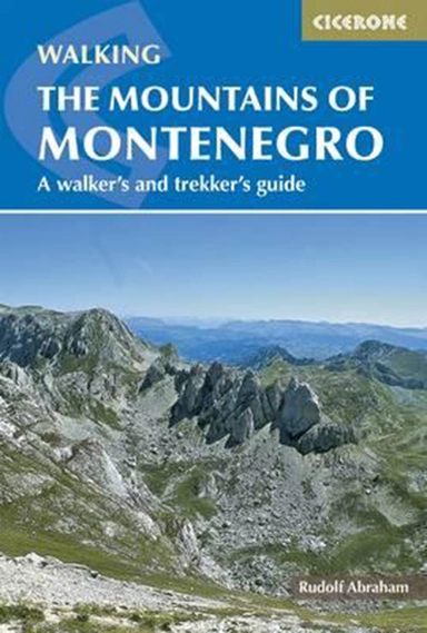 The Mountains of Montenegro: A Walker´s and Trekker´s Guide