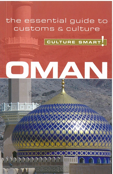 Culture Smart Oman: The essential guide to customs & culture