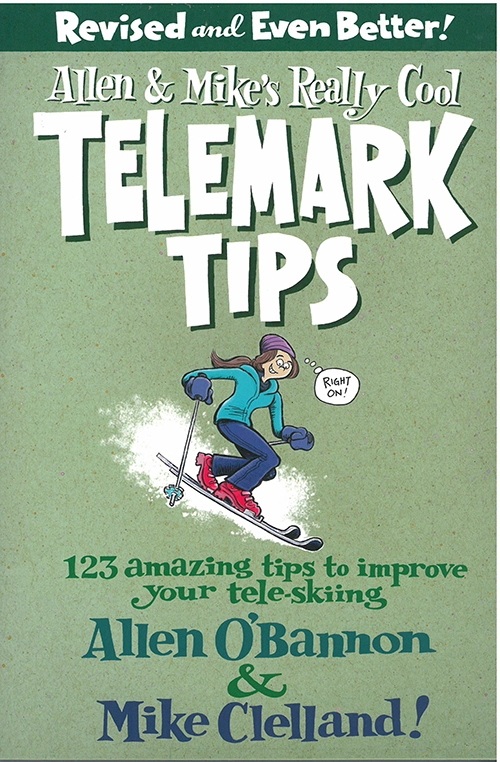 Billede af Allen & Mike's Really Cool Telemark Tips, Revised and Even Better!: 123 Amazing tips to imporve your tele-skiing