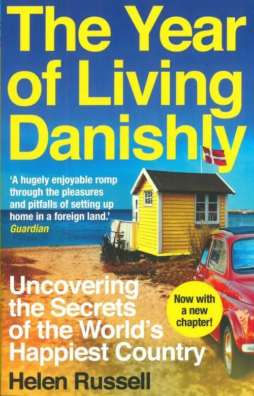 Billede af The Year of Living Danishly - Uncovering the Secrets of the World's Happiest Country