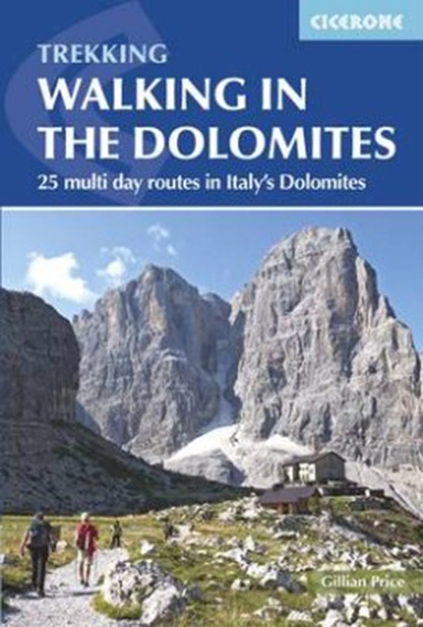Walking in the Dolomites: 25 Short Treks in Italy's Most Spectacular Mountains