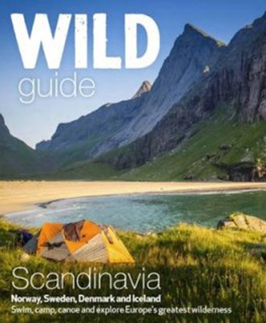 Wild Guide Scandinavia: Norway, Sweden, Iceland and Denmark