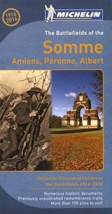 The Battlefields of the Somme: Amiens, Peronne, Albert