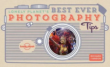 Lonely Planet´s Best Ever Photography Tips