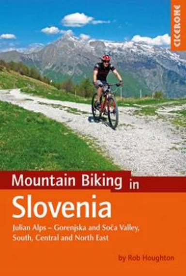 Mountain Biking in Slovenia: Julian Alps - Gorenjska and Soca Valley, South, Central and North East